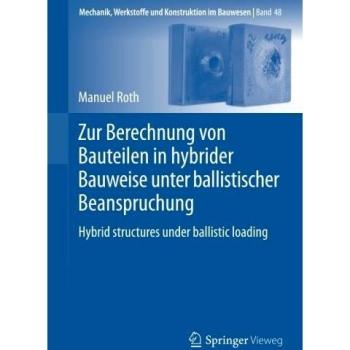 Zur Berechnung von Bauteilen in hybrider Bauweise unter ballistischer Beanspruchung: Hybrid structures under ballistic loading