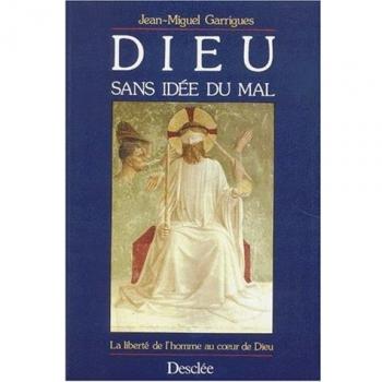 DIEU SANS IDEE DU MAL. Edition 1997 revue et augmentée (Spiritualité d')