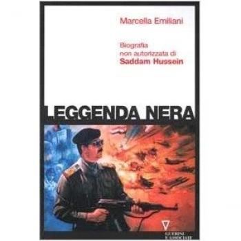 Leggenda nera. Biografia non autorizzata di Saddam Hussein