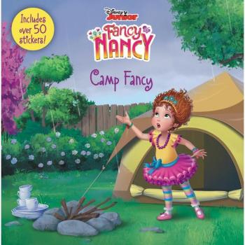 Disney Junior Fancy Nancy Camp Fancy Includes Over 50 Stickers by Krista Tucker & Illustrated by Disney Storybook Art Team