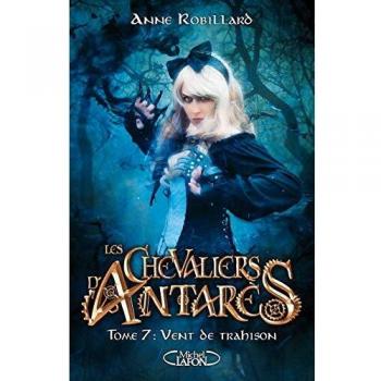 Les chevaliers d'Antarès, Tome 7 : Vent de trahison