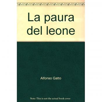 LA PAURA DEL LEONE ALFONSO GATTO