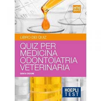Hoepli test. 10.000 quiz e commentati per i test di amissione all'università. Medicina, odontoiatria, veterinaria (Vol. 6)