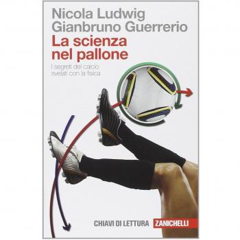 La scienza nel pallone. I segreti del calcio svelati con la fisica