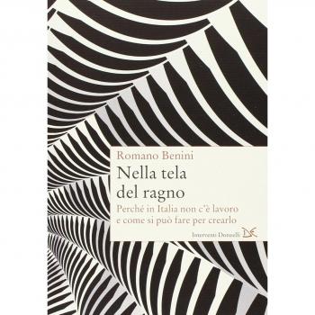 Nella tela del ragno. Perché in Italia non c'è lavoro e come si può fare per crearlo