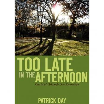 TOO LATE IN THE AFTERNOON: One Man's Triumph Over Depression