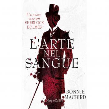 L' arte nel sangue. Un nuovo caso per Sherlock Holmes