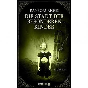 Die Stadt der besonderen Kinder: Roman