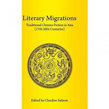 Literary Migrations: Traditional Chinese Fiction in Asia