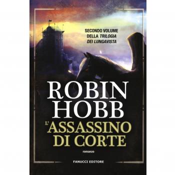 L'assassino di corte. Trilogia dei Lungavista