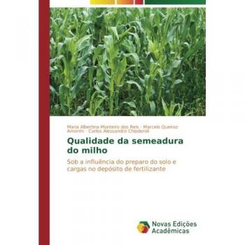 Qualidade da semeadura do milho: Sob a influência do preparo do solo e cargas no depósito de fertilizante