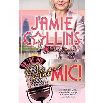 Hot Mic! (The Secrets and Stilettos, Band 3)