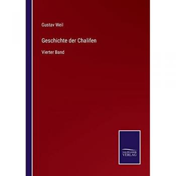 Geschichte der Chalifen: Vierter Band