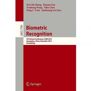 Biometric Recognition: 7th Chinese Conference, CCBR 2012, Guangzhou, China, December 4-5, 2012, Proceedings