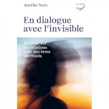 En dialogue avec l'invisible