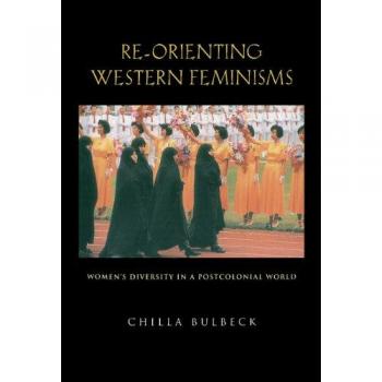 Re-orienting Western Feminisms: Women's Diversity in a Postcolonial World