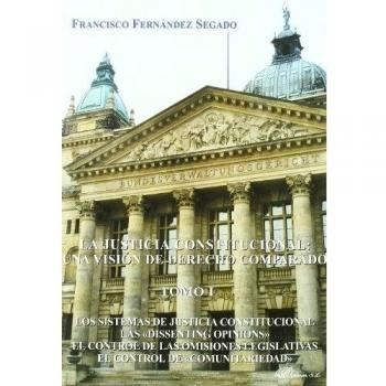 La justicia constitucional. Una visión de derecho comparado. Tomo i. Los sistemas de justicia constitucional, las dissenting opini (Tapa blanda).