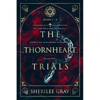 Gray, Sherilee: The Thornheart Trials, Books 1