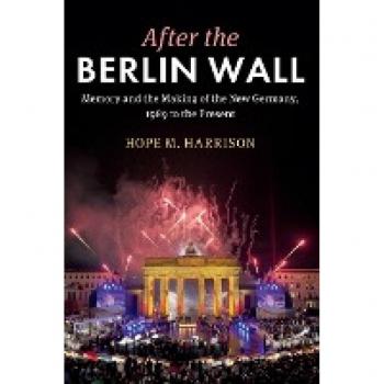 Harrison, Hope M.: After the Berlin Wall