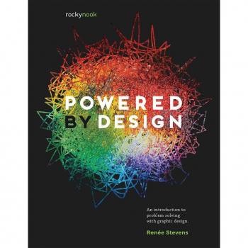 Powered by Design: An Introduction to Problem Solving with Graphic Design