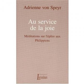 AU SERVICE DE LA JOIE. Méditations sur l'épître aux Philippiens