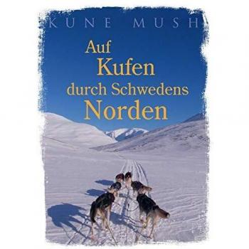 Auf Kufen durch Schwedens Norden