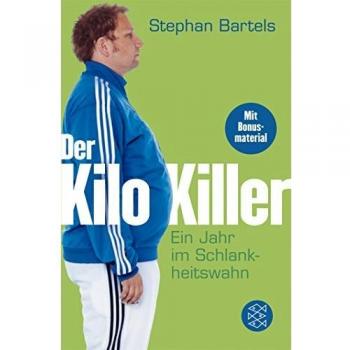 Stephan Bartels Der Kilo-Killer: Ein Jahr Im Schlankheitswahn