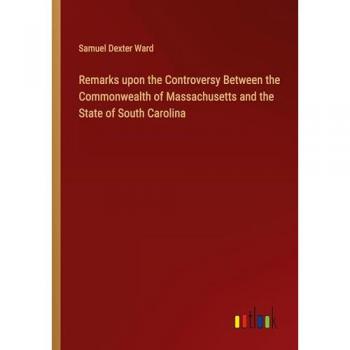 Remarks upon the Controversy Between the Commonwealth of Massachusetts and the State of South Carolina