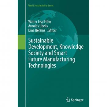Sustainable Development Knowledge Society and Smart Future Manufacturing Technologies