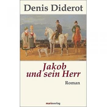 Jakob und sein Herr: Roman
