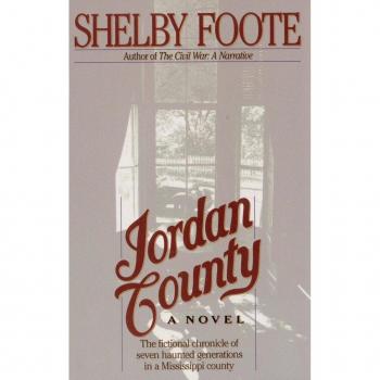 Shelby Foote Jordan County: A Novel