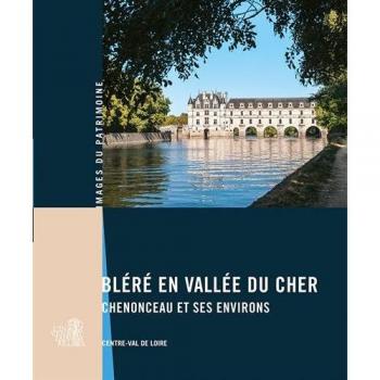 Bléré en Vallée du Cher, Chenonceau et ses Environs