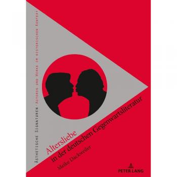Altersliebe in der deutschen Gegenwartsliteratur: Konzeptionen von erotisch konnotierter Liebe im jungen Alter
