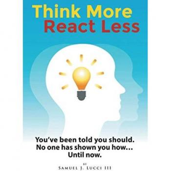 Think More React Less