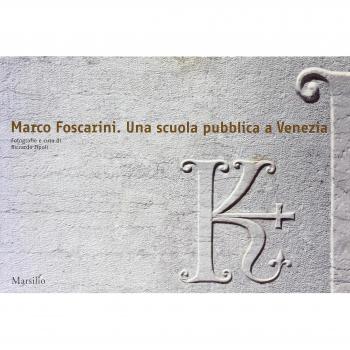 Marco Foscarini. Una scuola pubblica a Venezia. Ediz. illustrata