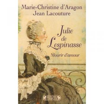 Julie de Lespinasse : Mourir d'amour