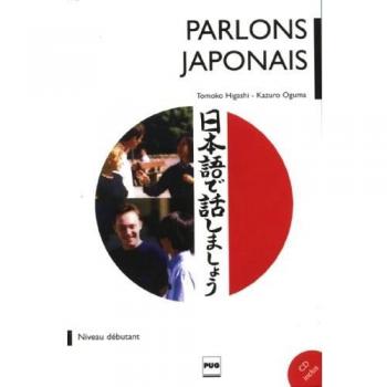 Parlons Japonais : Méthode japonais pour débutants (1CD audio)