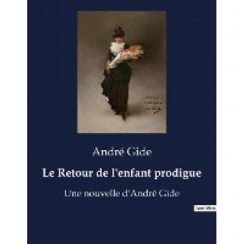 Gide, André: Le Retour de l'enfant prodigue