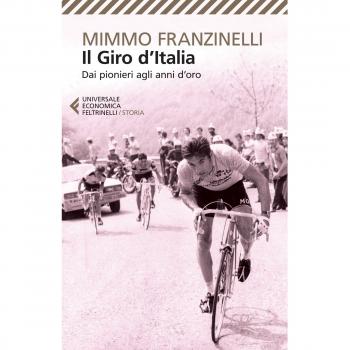 Il Giro d'Italia. Dai pionieri agli anni d'oro