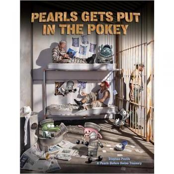 Pearls Gets Put in the Pokey : A Pearls Before Swine Treasury