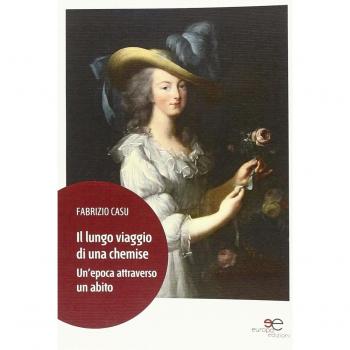 Il lungo viaggio di una chemise. Un'epoca attraverso un abito