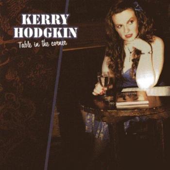 Kerry Hodgkin : Table in the corner CD (2009)  FREE Shipping, Save £s