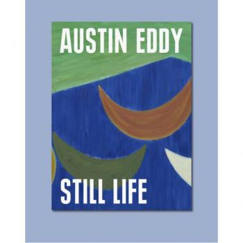 Austin Eddy : Still Life / Nature morte