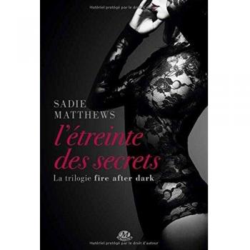 Fire after dark, Tome 2 : L'étreinte des secrets