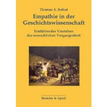 Kohut, Thomas A.: Empathie in der Geschichtswissenschaft