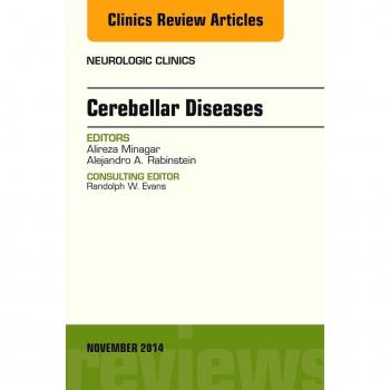 Vitalsource Technologies, Inc. Cerebellar Disease, An Issue of Neurologic Clinics