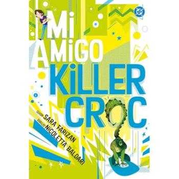 DC Young Adults. Mi amigo Killer Croc