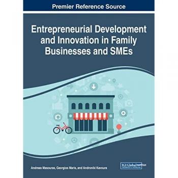 Entrepreneurial Development and Innovation in Family Businesses and SMEs (Advances in Business Strategy and Competitive Advantage)