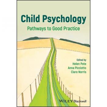 Child Psychology : Pathways to Good Practice