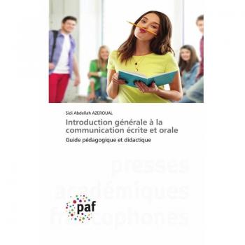 Introduction générale à la communication écrite et orale: Guide pédagogique et didactique